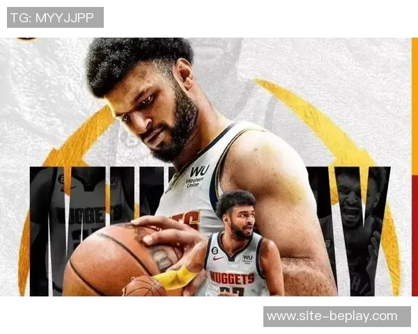 贾马尔穆雷荣获周最佳称号书写职业生涯新篇章