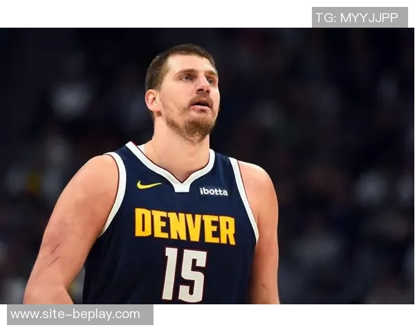 阿德尔曼谈约基奇缺席情况强调其近十年从未连续缺阵的事实